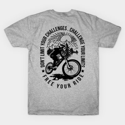 Mountain Bike Tee Dont Limit Your Challenges Chall T-Shirt Official Mountain Biker Merch