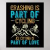 mtb crashing is part of cycling poster rbf4e74cf4d5b4913ad5bc7956e28fe12 wvy 8byvr 307 - Mountain Biker Gifts