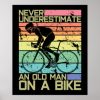 never underestimate an old man on a bike cyclist poster r5eff5dca3e504ea19084ef58f3cd67de wvy 8byvr 307 - Mountain Biker Gifts Store