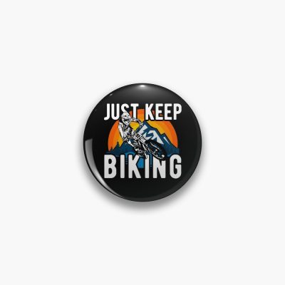 Just Keep Biking Downhill Mountain Bike Pin Official Mountain Biker Merch