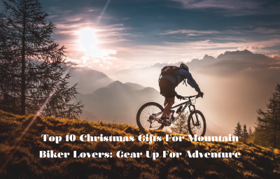 Top 10 Christmas Gifts For Mountain Biker Lovers Gear Up For Adventure - Mountain Biker Gifts Store