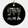 things i do in my spare time mtb mountain bike ceramic ornament rd7a1e61223db45bbb08bda4d1fde096b x7s2y 8byvr 1000 - Mountain Biker Gifts Store